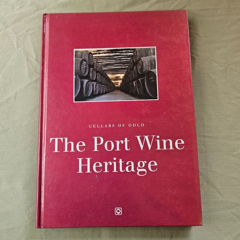 2007 Cellars‎ of Gold The Port Wine Heritage Hardcover by António Oliveira